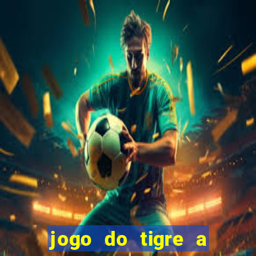 jogo do tigre a partir de 5 reais